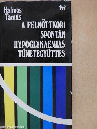 A felnőttkori spontán hypoglykaemiás tünetegyüttes