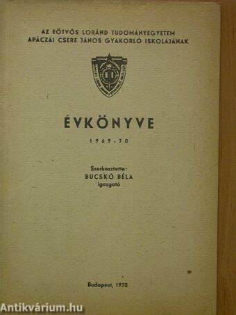 Az Eötvös Loránd Tudományegyetem Apáczai Csere János Gyakorló Iskolájának Évkönyve 1969-70.