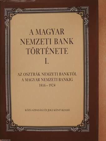 A Magyar Nemzeti Bank története I. (dedikált példány)