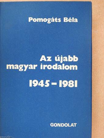Az újabb magyar irodalom 1945-1981 (dedikált példány)