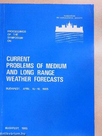 Proceedings of the symposium on Current Problems of Medium and Long Range Weather Forecasts