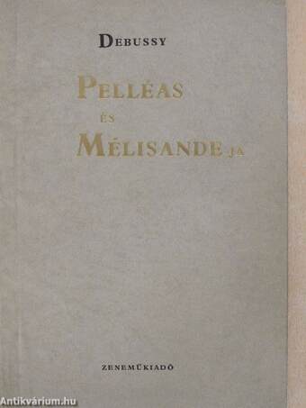 Debussy Pelléas és Mélisande-ja