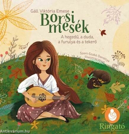 Borsi mesék - A hegedű, a duda, a furulya és a tekerő