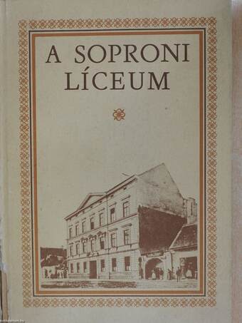 A soproni líceum (dedikált példány)