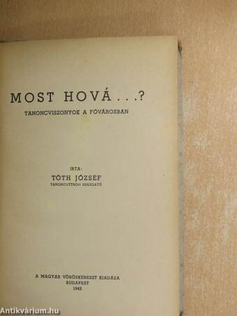 Most hová...?