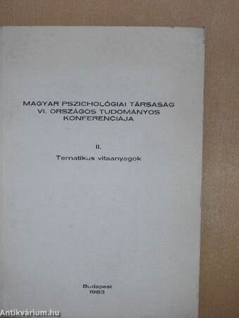 Magyar Pszichológiai Társaság VI. Országos Tudományos Konferenciája II.