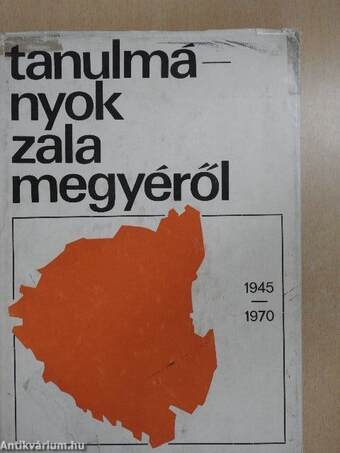 Tanulmányok Zala megyéről 1945-1970