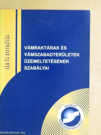 Vámraktárak és vámszabadterületek üzemeltetésének szabályai