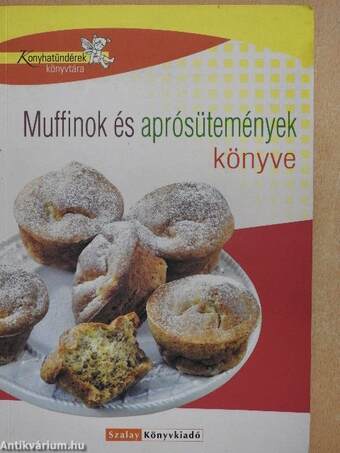 Muffinok és aprósütemények könyve