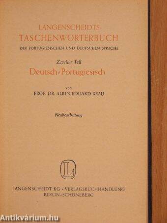 Langenscheidts Taschenwörterbuch der Portugiesischen und Deutschen sprache I-II.