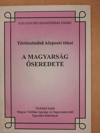 A magyarság őseredete (dedikált példány)