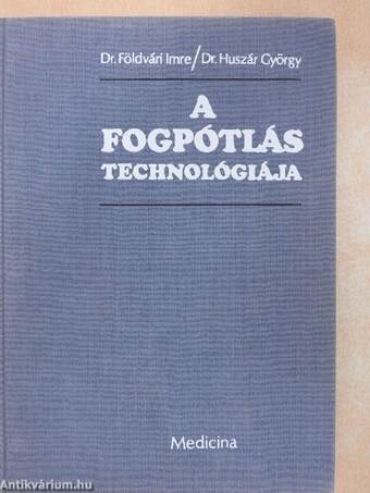 A fogpótlás technológiája