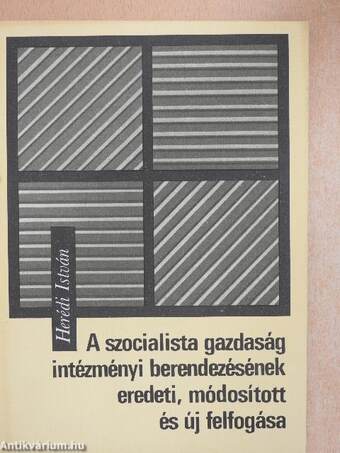 A szocialista gazdaság intézményi berendezésének eredeti, módosított és új felfogása