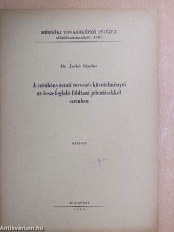 A szénbányászati tervezés követelményei az összefoglaló földtani jelentésekkel szemben