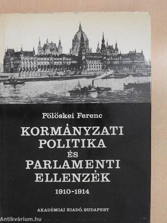 Kormányzati politika és parlamenti ellenzék 1910-1914