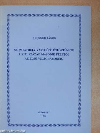 Szombathely városépítéstörténete a XIX. század második felétől az első világháborúig