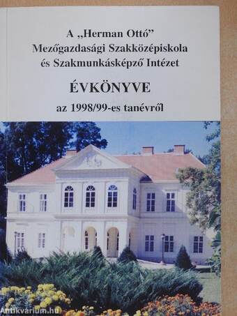 A „Herman Ottó” Mezőgazdasági Szakközépiskola és Szakmunkásképző Intézet Évkönyve az 1998/99-es tanévről