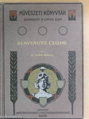 Benvenuto Cellini élete és művei