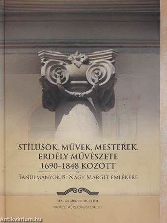 Stílusok, művek, mesterek/Erdély művészete 1690-1848 között