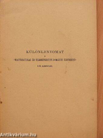 Különlenyomat a Matematikai és Természettudományi Értesítő 1934. évi LII. kötetéből