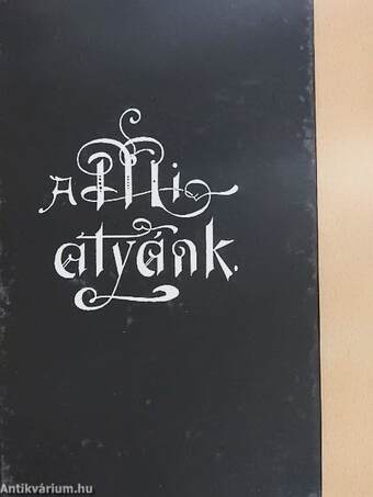 A mi atyánk képekkel