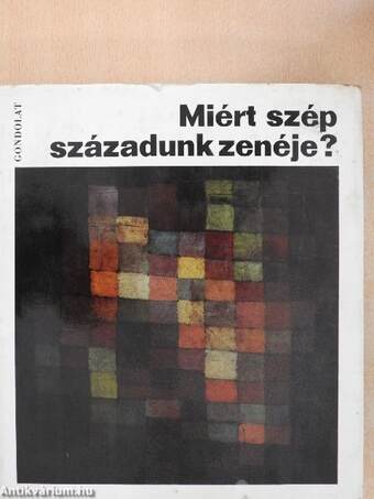 Miért szép századunk zenéje?