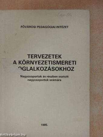 Tervezetek a környezetismereti foglalkozásokhoz