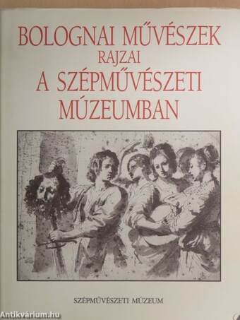 Bolognai művészek rajzai a Szépművészeti Múzeumban