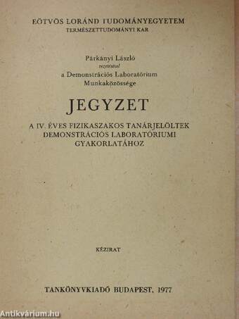 Jegyzet a IV. éves fizikaszakos tanárjelöltek demonstrációs laboratóriumi gyakorlatához