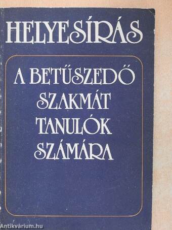 Helyesírás a betűszedő szakmát tanulók számára