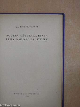 Hogyan születnek, élnek és halnak meg az istenek