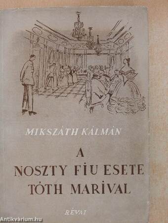A Noszty fiu esete Tóth Marival I-II.