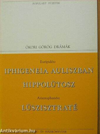 Iphigeneia Auliszban/Hippolütosz/Lüszisztraté