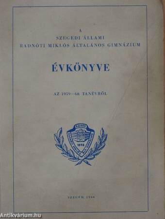 A szegedi állami Radnóti Miklós Általános Gimnázium Jubileumi Évkönyve 1959-60