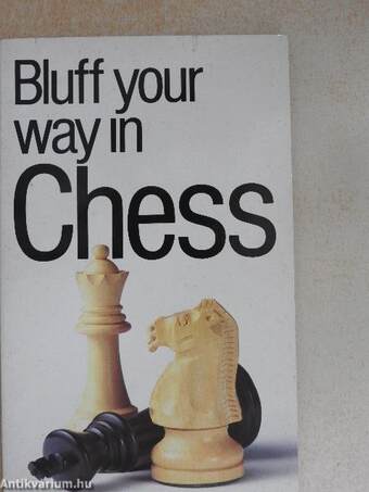 Bluff your way in Chess