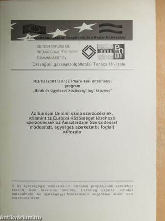 Az Európai Unióról szóló szerződésnek, valamint az Európai Közösséget létrehozó szerződésnek az Amszterdami Szerződéssel módosított, egységes szerkezetbe foglalt változata