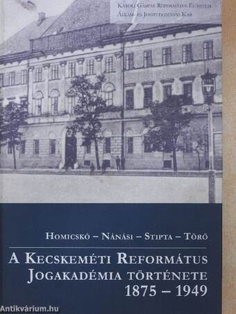 A kecskeméti Református Jogakadémia története 1875-1949