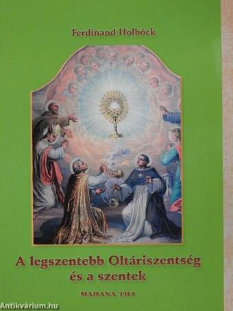 A legszentebb Oltáriszentség és a szentek