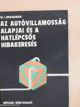 Az autóvillamosság alapjai és a hatlépcsős hibakeresés