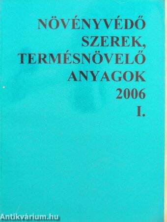 Növényvédő szerek, termésnövelő anyagok 2006. I.