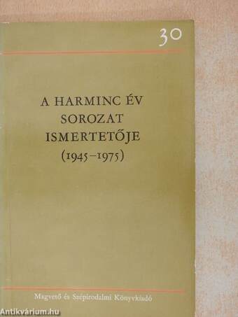 A Harminc év sorozat ismertetője (1945-1975)