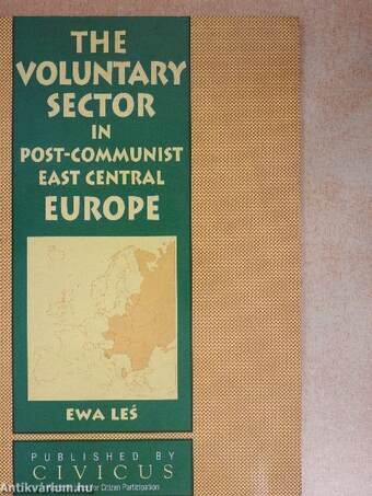 The Voluntary Sector in Post-Communist East Central Europe
