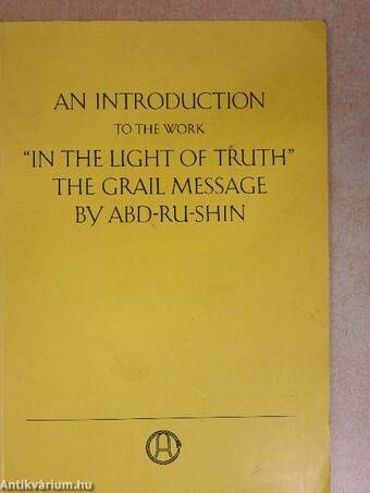 An Introduction to the Work "In the Light of Truth" - The Grail Message