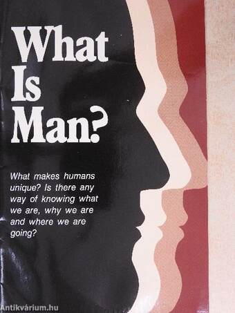 What Is Man?