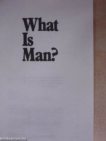 What Is Man?