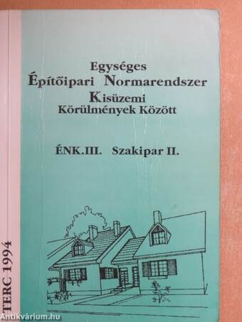 Egységes Építőipari Normarendszer Kisüzemi Körülmények Között III.