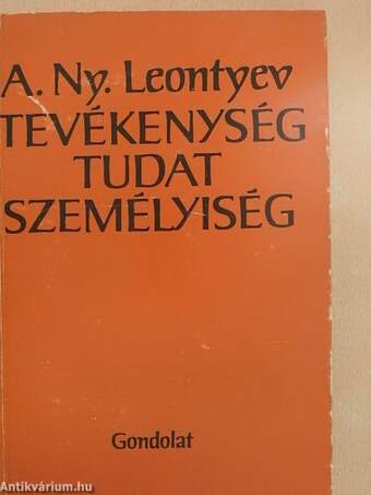 Tevékenység, tudat, személyiség