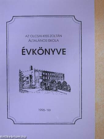 Az Olcsai-Kiss Zoltán Általános Iskola évkönyve 1998-'99