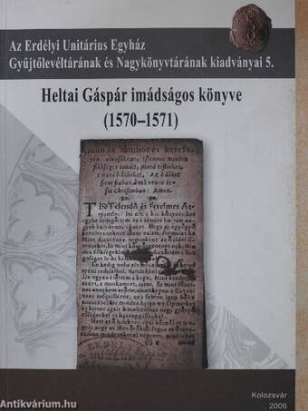 Heltai Gáspár imádságos könyve (1570-1571) 