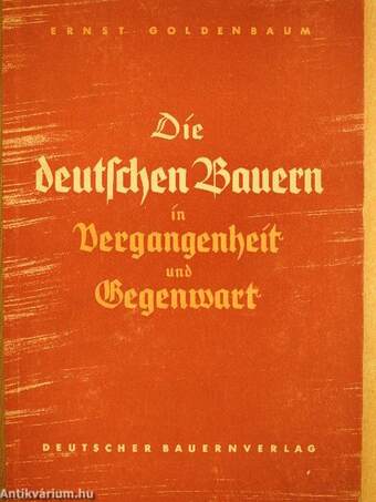 Die deutschen Bauern in Vergangenheit und Gegenwart